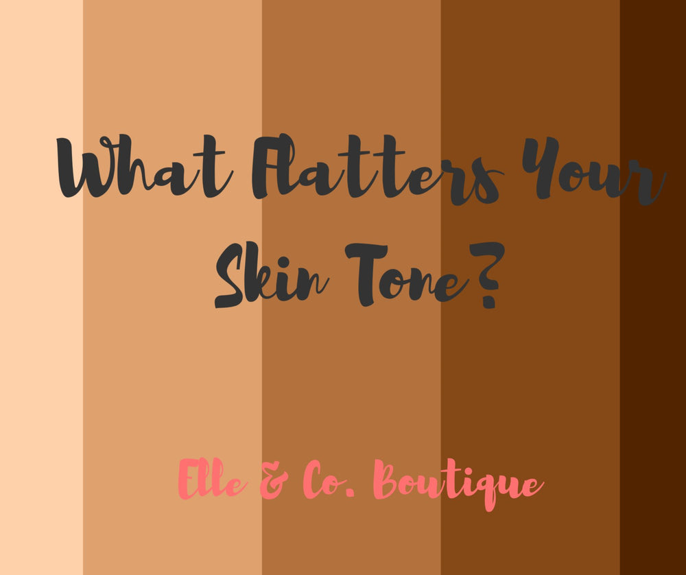 What Flatters Your Skin Tone?