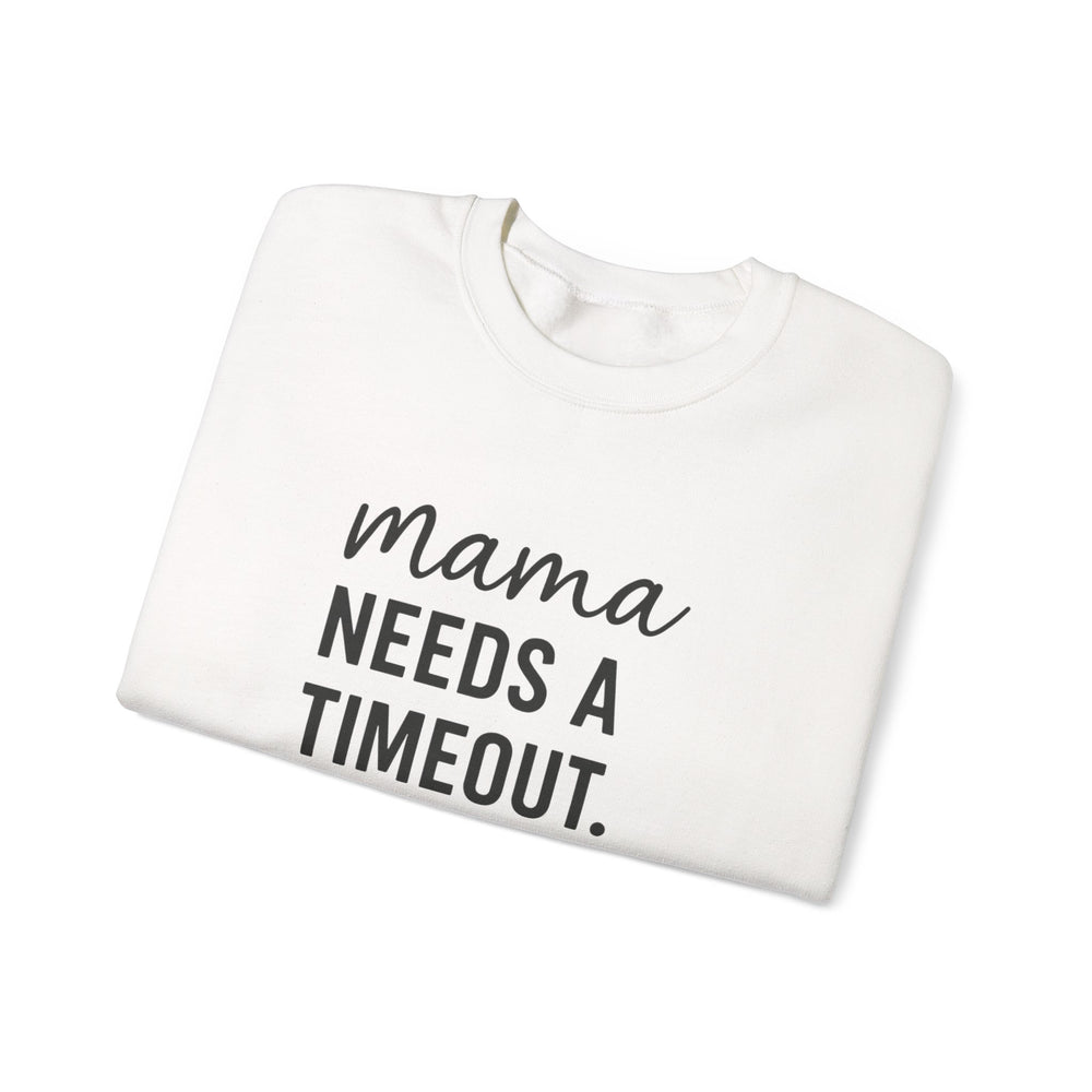 Mama Needs a Timeout Crewneck Sweatshirt | Funny Mom Gift, Cozy Sweatshirt, Quirky Gift for Women, Relaxation Apparel, Mother's Day Gift