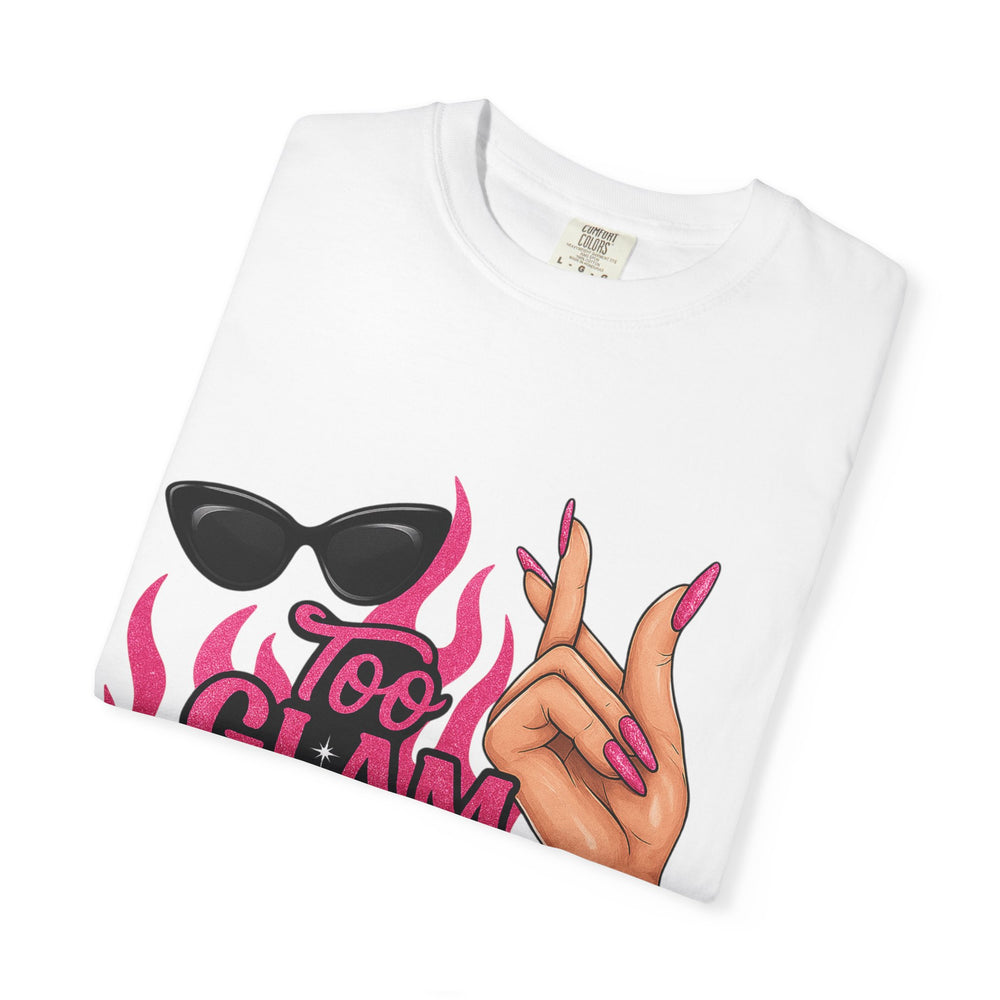 Glamorous Unisex T-Shirt: "Too Glam To Give a Damn" Statement Tee, Fashionable Gift, Trendy Streetwear, Perfect for Parties, Fashion Lovers