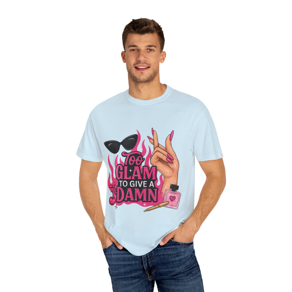 Glamorous Unisex T-Shirt: "Too Glam To Give a Damn" Statement Tee, Fashionable Gift, Trendy Streetwear, Perfect for Parties, Fashion Lovers