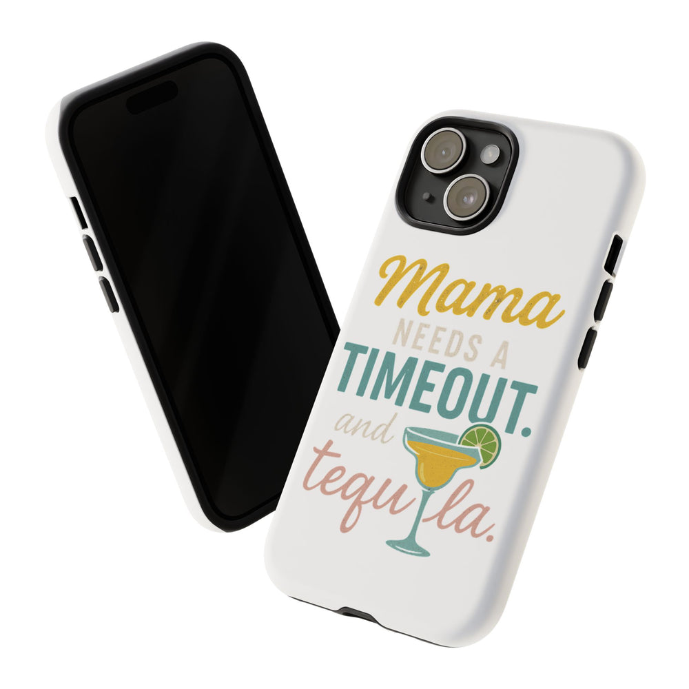 Mama's Timeout Phone Case, Tough Cases for Moms, Cute Phone Cover, Gift for Mom, Fun Drink Quote Case, Unique Mother's Day Gift