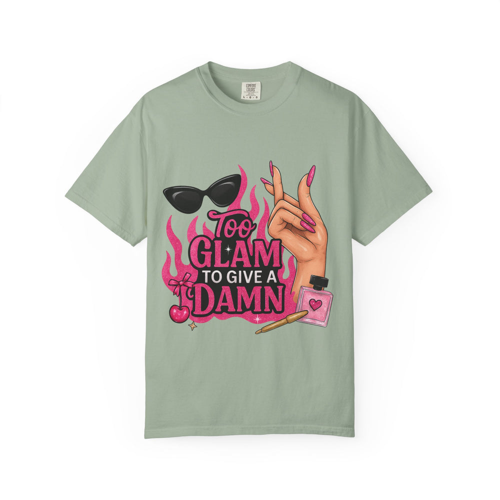 Glamorous Unisex T-Shirt: "Too Glam To Give a Damn" Statement Tee, Fashionable Gift, Trendy Streetwear, Perfect for Parties, Fashion Lovers