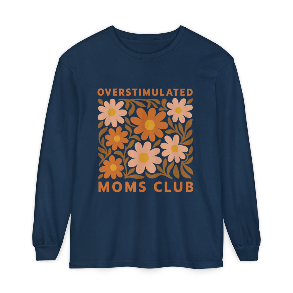 Overstimulated Moms Club Long Sleeve T-Shirt, Comfy Tee for Moms, Gift for Mothers Day, Relaxed Fit Shirt, Floral Print Top