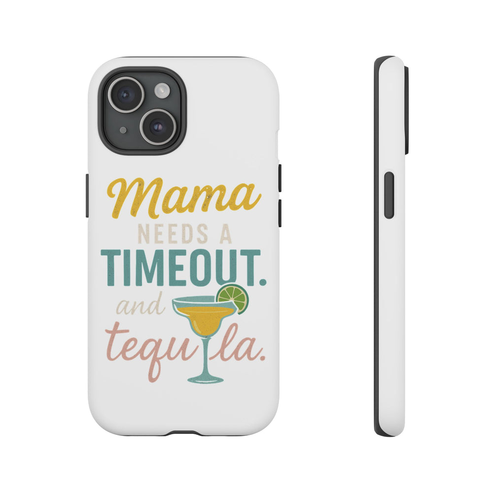 Mama's Timeout Phone Case, Tough Cases for Moms, Cute Phone Cover, Gift for Mom, Fun Drink Quote Case, Unique Mother's Day Gift