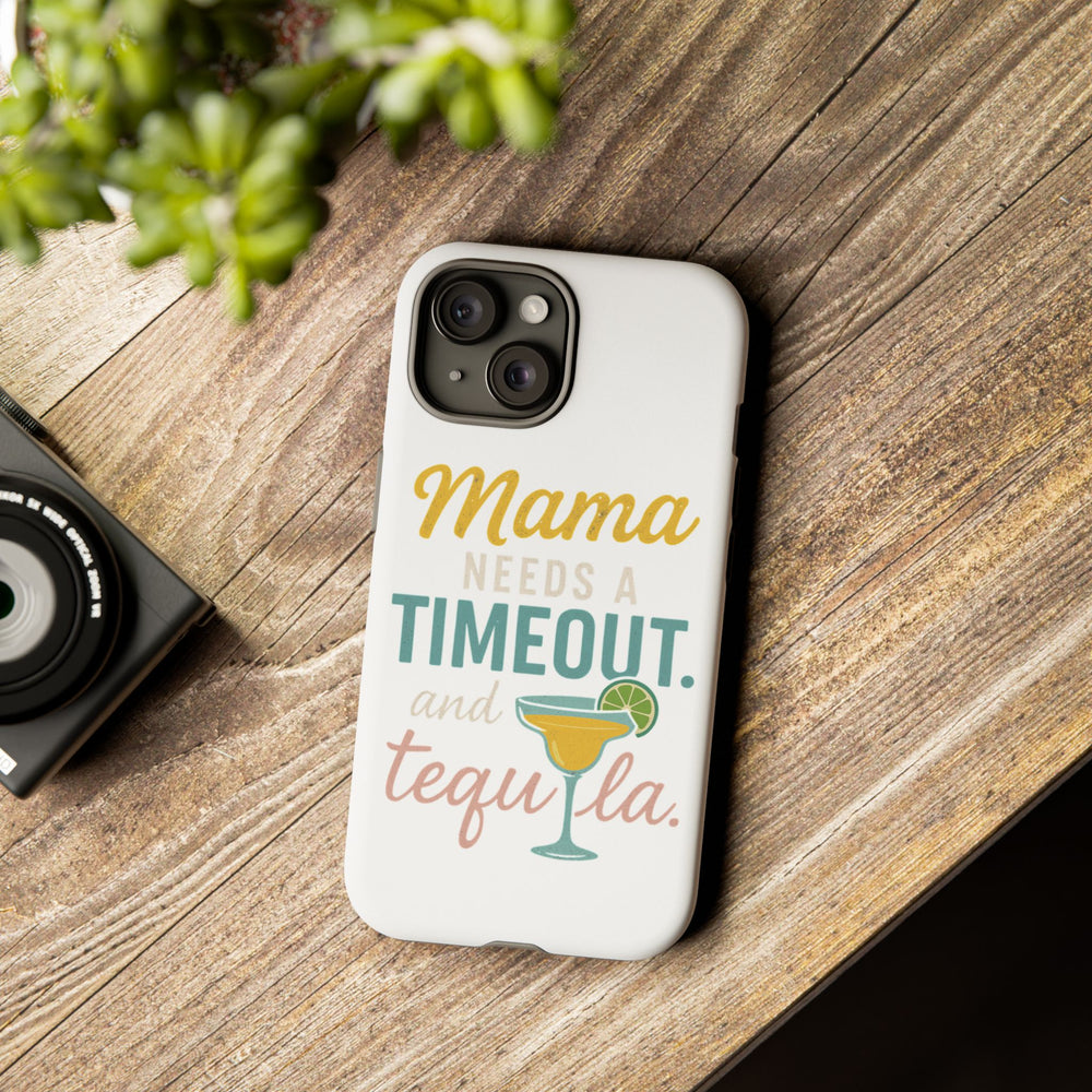 Mama's Timeout Phone Case, Tough Cases for Moms, Cute Phone Cover, Gift for Mom, Fun Drink Quote Case, Unique Mother's Day Gift