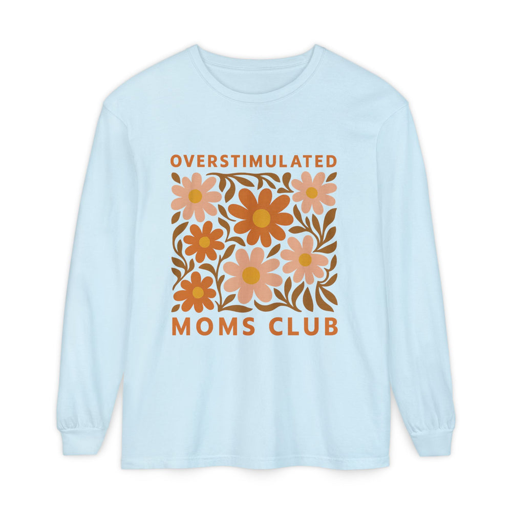 Overstimulated Moms Club Long Sleeve T-Shirt, Comfy Tee for Moms, Gift for Mothers Day, Relaxed Fit Shirt, Floral Print Top