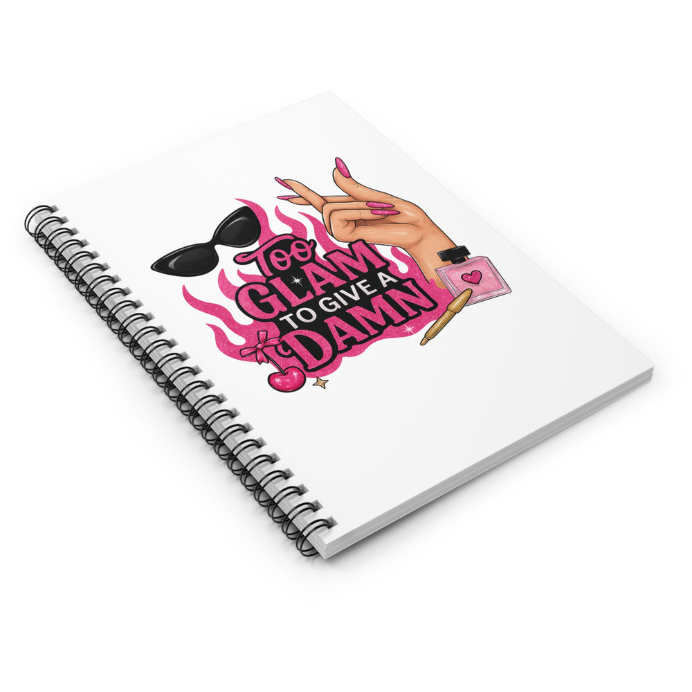 Glamorous Spiral Notebook - Too Glam to Give a Damn, Stylish Stationery for Fashion Lovers, Journal, Gift for Her, School Supplies, [...]