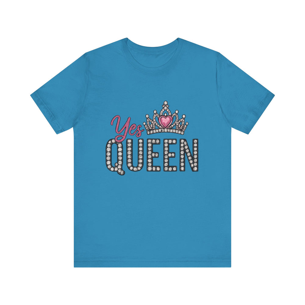 Yes Queen Graphic Tee, Empowerment Shirt, Birthday Gift for Her, Motivational Unisex T-Shirt, Fashion Statement, Affirmation Top