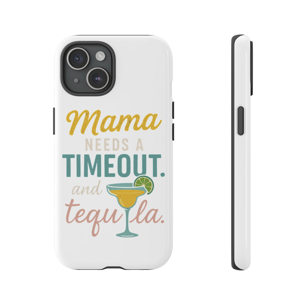 Mama's Timeout Phone Case, Tough Cases for Moms, Cute Phone Cover, Gift for Mom, Fun Drink Quote Case, Unique Mother's Day Gift